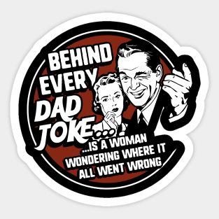 Behind Every Dad Joke Funny Father's Day Sticker